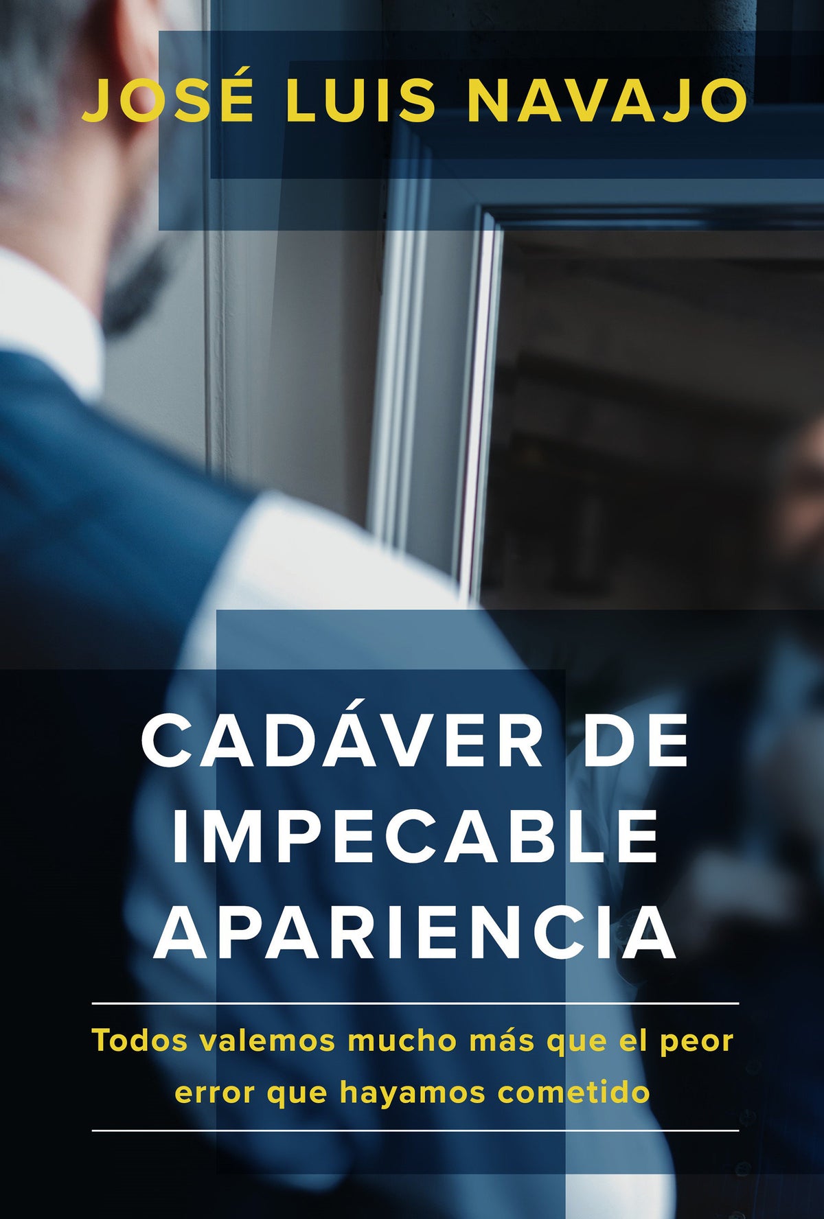 Cadáver de impecable apariencia: Todos valemos mucho más que el peor error que hayamos cometido /A Good Looking Corpse: We are all worth more cover (ISBN 9781644733233)