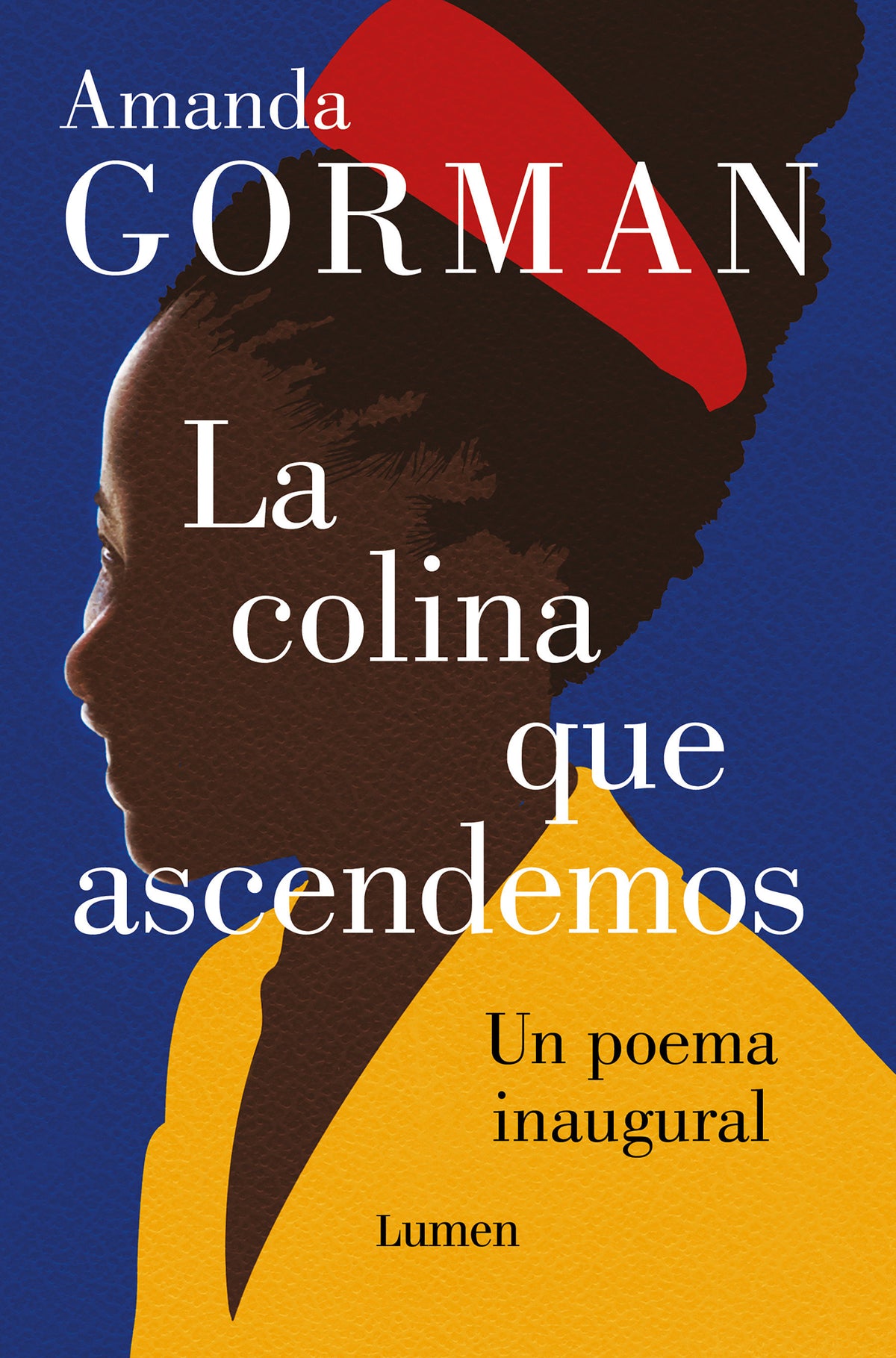 La colina que ascendemos: Un poema inaugural / The Hill We Climb: An Inaugural Poem for the Country cover (ISBN 9781644734360)