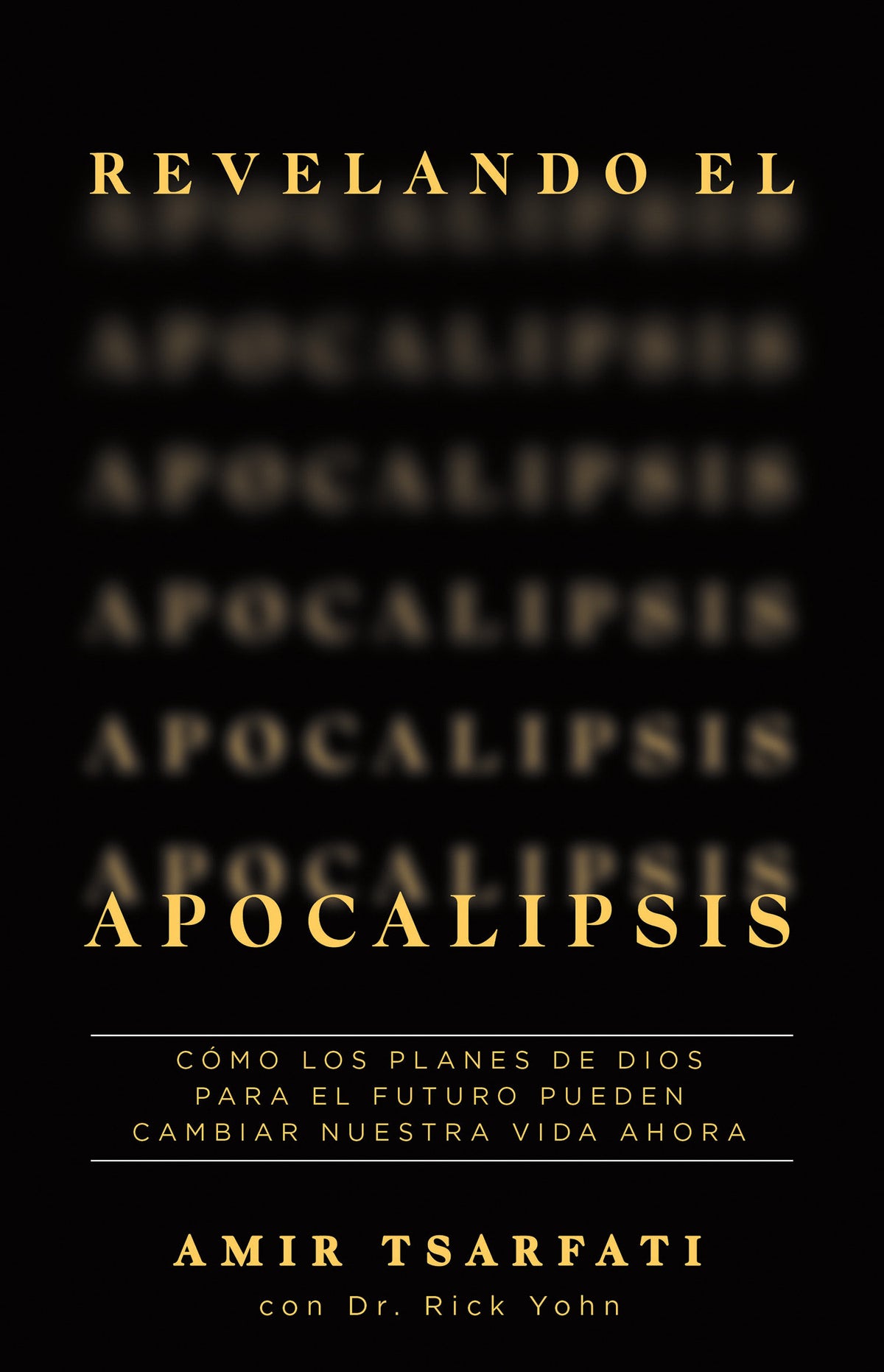 Revelando el Apocalipsis / Revealing Revelation. How God's Plans for the Future Can Change Your Life Now cover (ISBN 9781644737477)