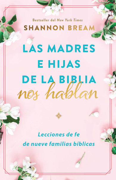 Las madres e hijas de la Biblia nos hablan: Lecciones de fe de nueve familias bíblicas / Mothers and Daughters of the Bible Speak: Lessons on Faith from Nine cover (ISBN 9781644737835)