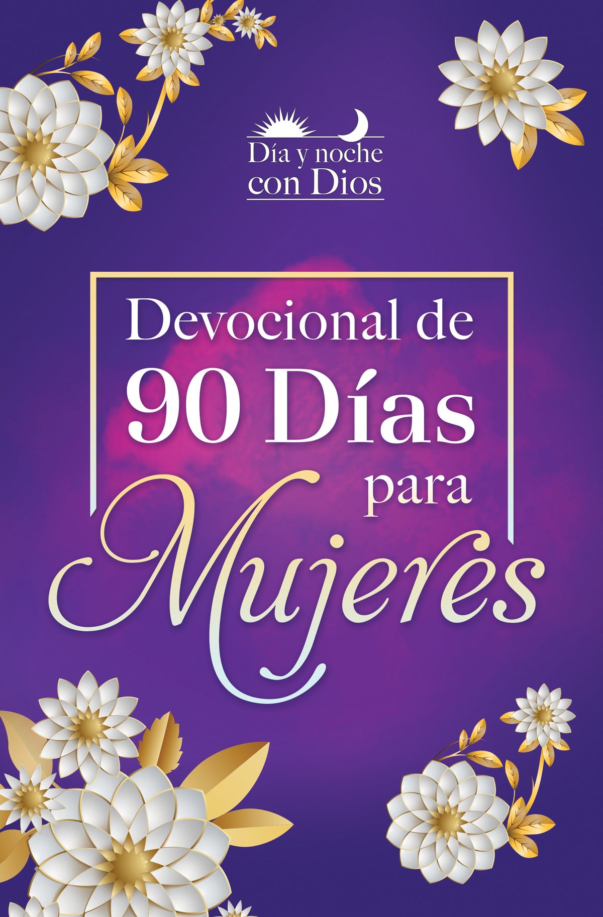 Día y noche con Dios: Devocional de 90 días para mujeres / Morning and Evening with God: A 90 Day Devotional for Women cover (ISBN 9781644738122)