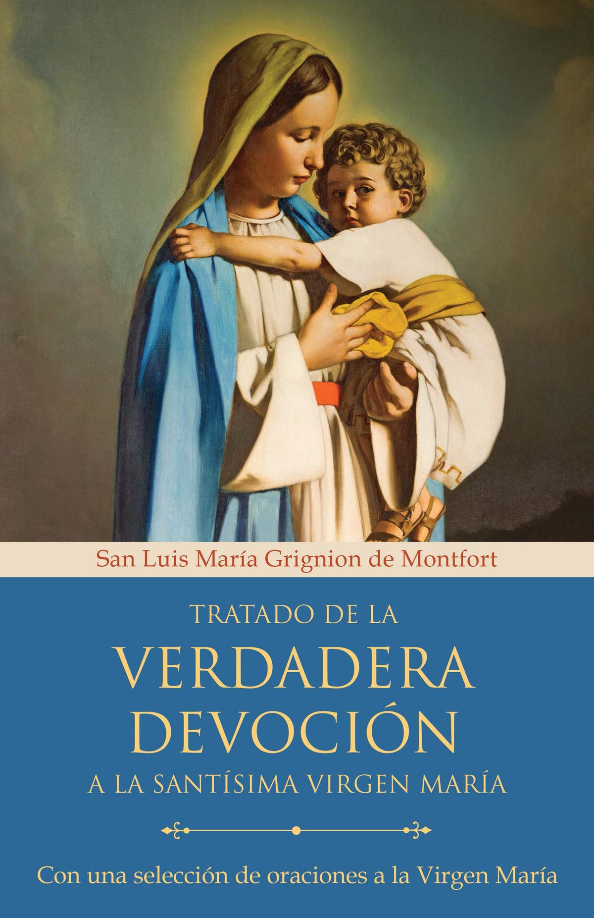 Tratado de la verdadera devoción a la Santísima Virgen María / True Devotion to Mary: With Curated Prayers to the Blessed Virgin Mary cover (ISBN 9781644738801)