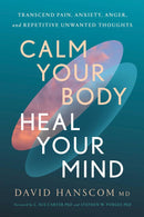 Calm Your Body, Heal Your Mind