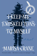 I Keep My Exoskeletons to Myself-Fiction: general and literary-買書書 BuyBookBook