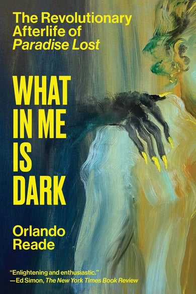 What in Me Is Dark