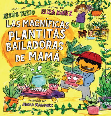 Las Magníficas Plantitas Bailadoras de Mamá (Mamá's Magnificent Dancing Plantitas) cover (ISBN 9781662651762)