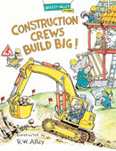 Construction Crews Build Big!