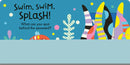 Splish, Splash! US - Board book