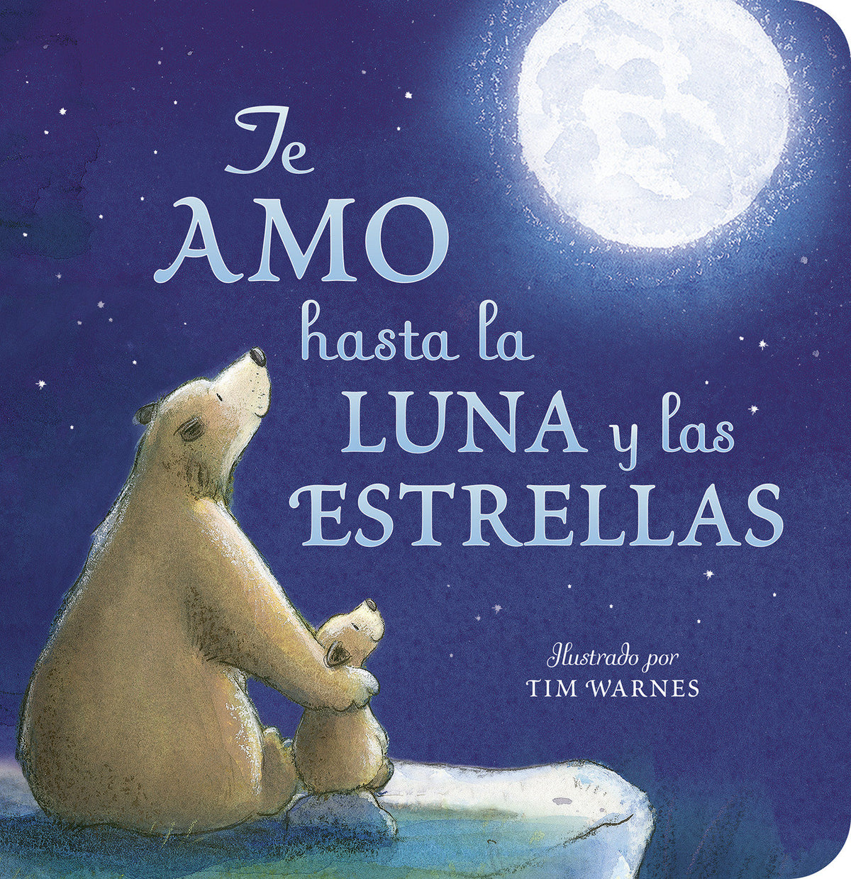 Te Amo hasta la Luna y las Estrellas (I Love You to the Moon and Back - Spanish Edition) cover (ISBN 9781664350908)