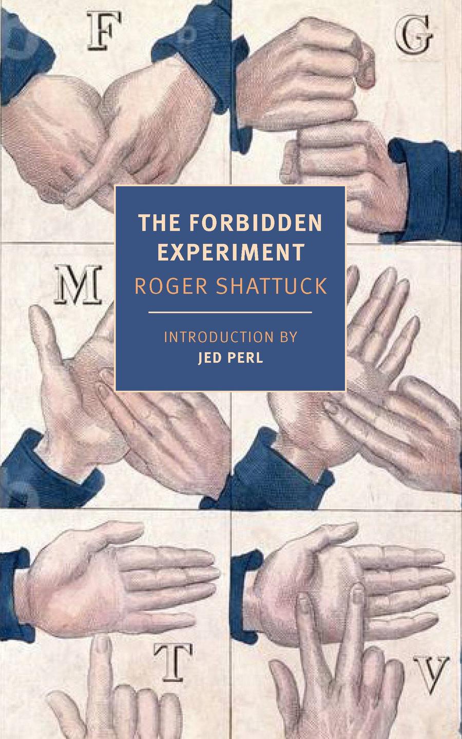 The Forbidden Experiment