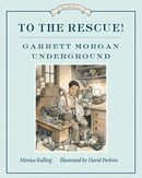 To the Rescue! Garrett Morgan Underground-Children’s / Teenage general interest: Biography and autobiography-買書書 BuyBookBook