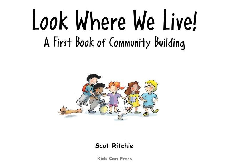 Look Where We Live! - A First Book of Community Building (Scot Ritchie)