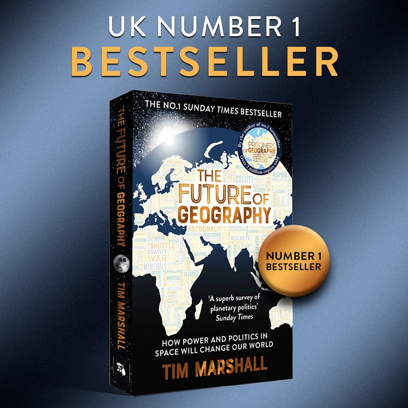 The Future of Geography: How Power and Politics in Space Will Change Our World (Tim Marshall)