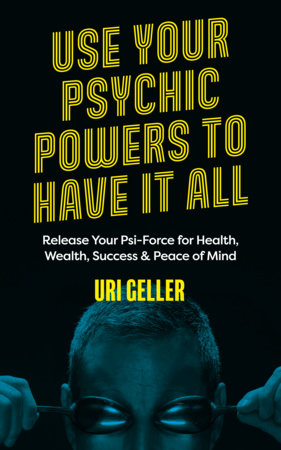 Cover of Use Your Psychic Powers to Have It All (ISBN 9781786785688)