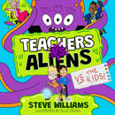 Teachers vs Aliens vs the Kids!