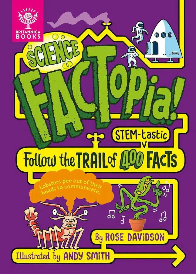 Science FACTopia!: Follow the Trail of 400 STEM-tastic facts! [Britannica] (Rose Davidson)