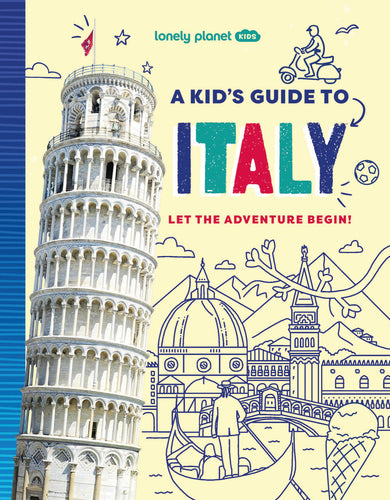 Lonely Planet Kids A Kid's Guide to Italy