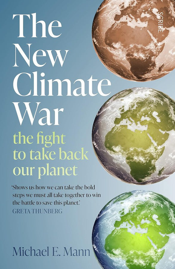 The New Climate War: the fight to take back our planet (Michael E. Mann)