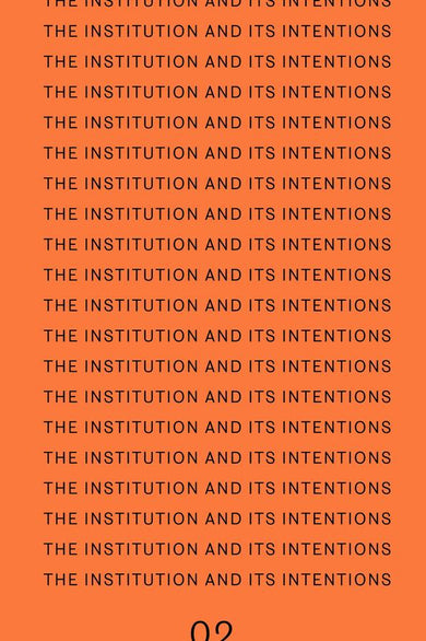 The Institution and Its Intentions