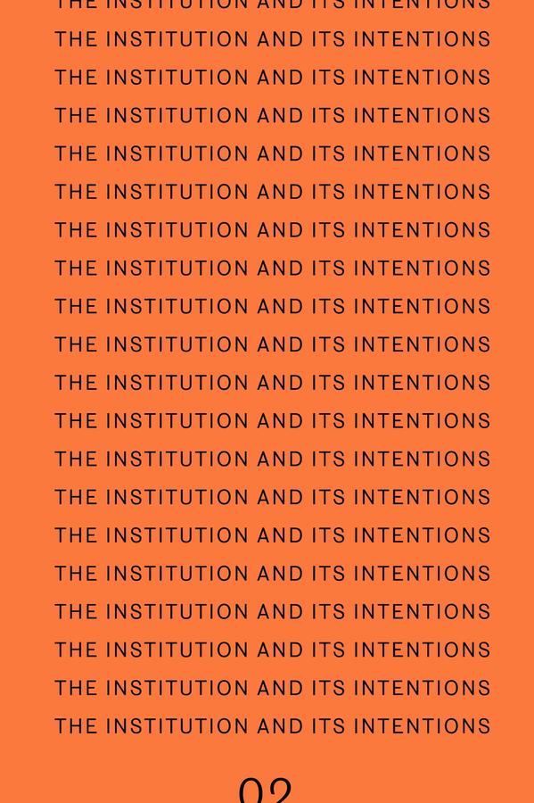 The Institution and Its Intentions