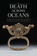 Death Across Oceans: Archaeology of Coffins and Vaults in Britain, America, and Australia-Society/ culture/ social sciences-買書書 BuyBookBook