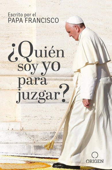 ¿Quién soy yo para juzgar? / Who Am I to Judge? cover (ISBN 9781945540363)