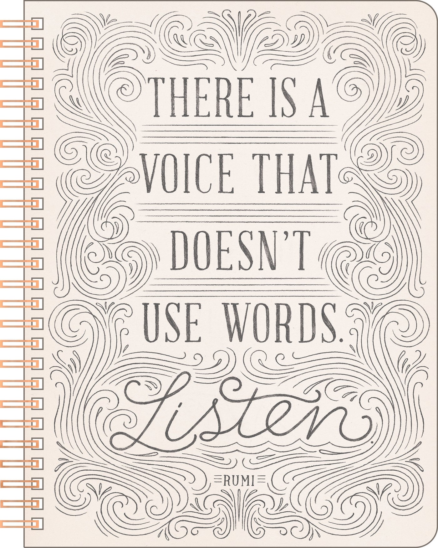 Spiral Notebook: There Is a Voice That Doesn't Use Words. Listen.