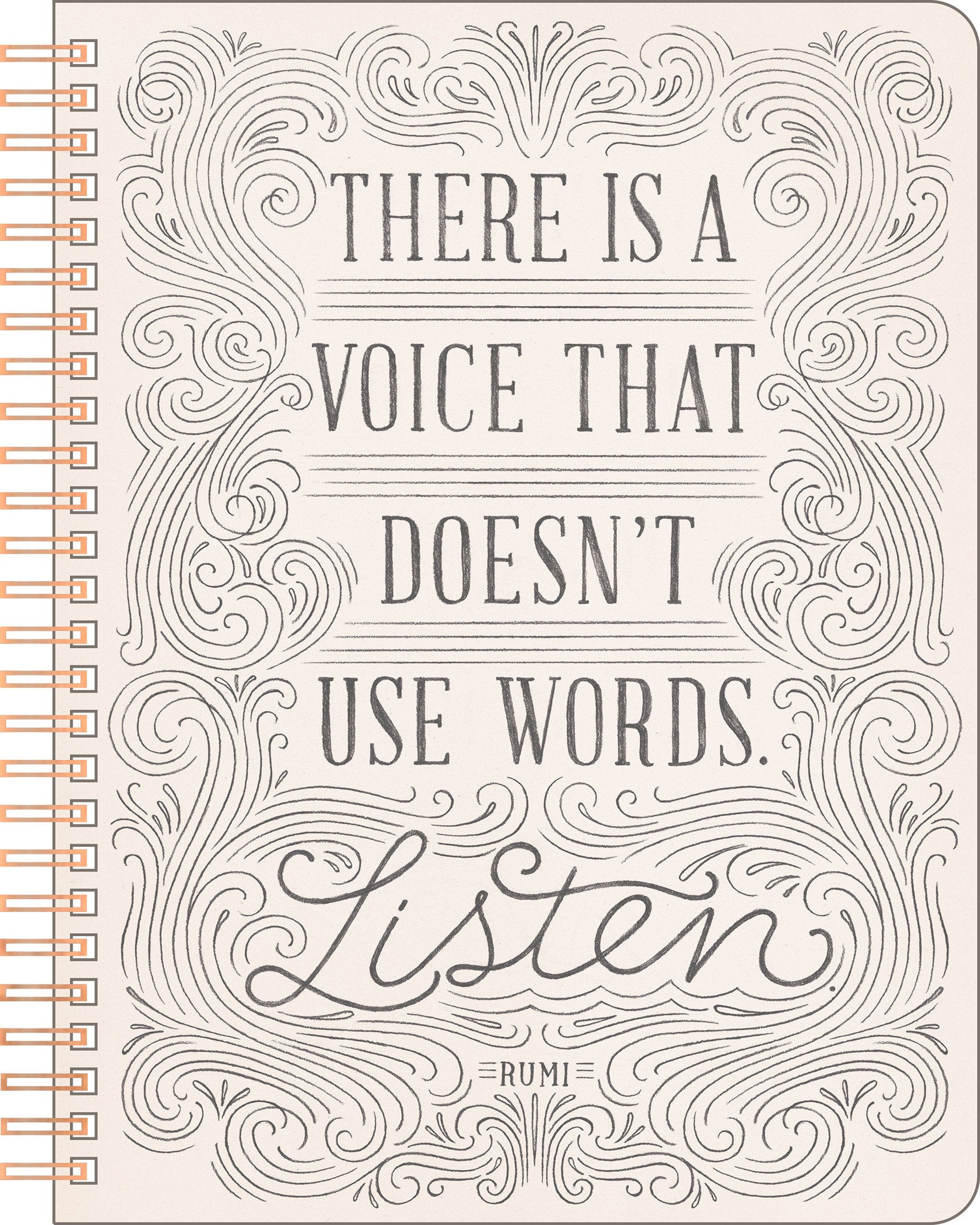 Spiral Notebook: There Is a Voice That Doesn't Use Words. Listen.