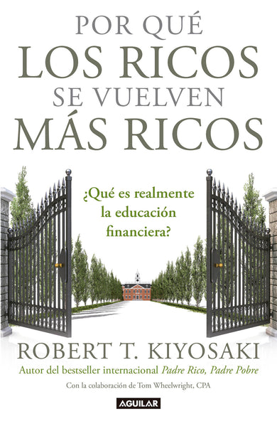 Por qué los ricos se vuelven más ricos: ¿Qué es realmente la educación financiera?/Why the Rich Are Getting Richer:What Is Financial Education..really? cover (ISBN 9781947783126)