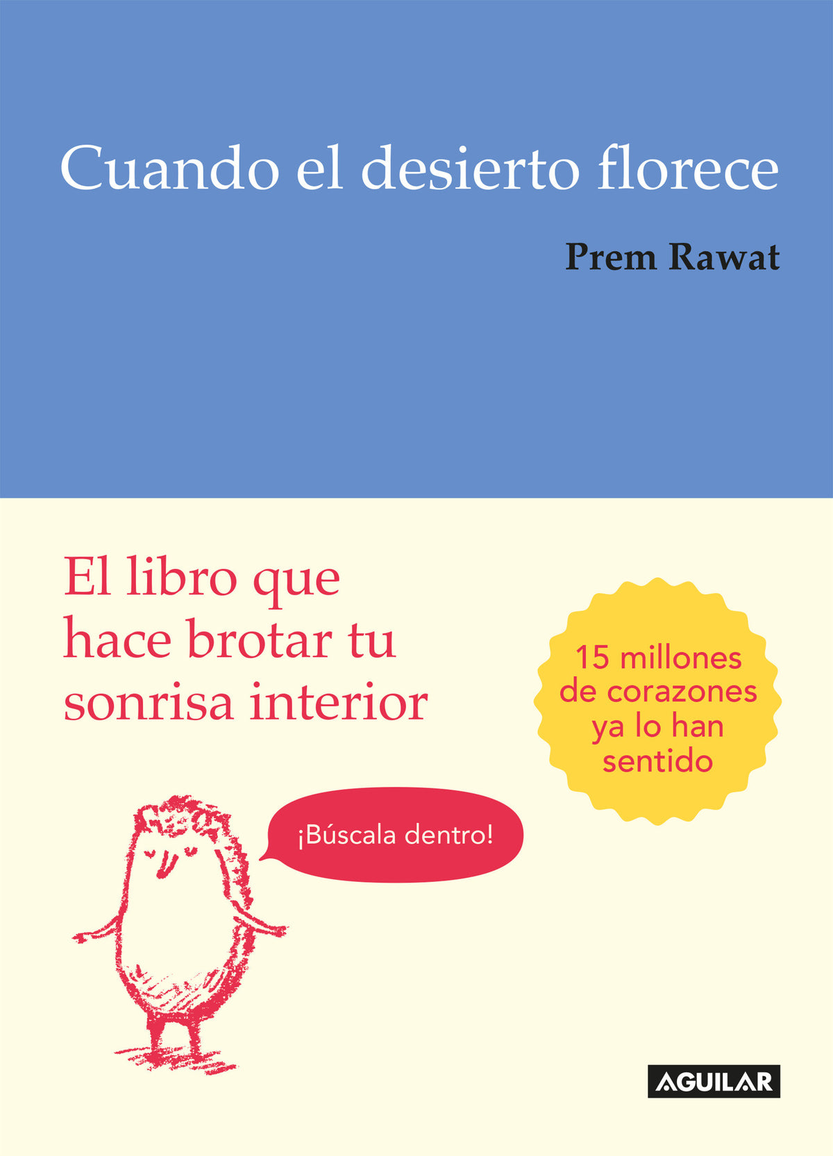 Cuando el desierto florece: El libro que hace brotar tu sonrisa interior / Splitting the Arrow: Understanding the business of Life cover (ISBN 9781949061130)