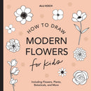 Modern Flowers: How to Draw Books for Kids with Flowers, Plants, and Botanicals-Children’s / Teenage general interest: Art and artists-買書書 BuyBookBook