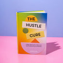 The Hustle Cure US - Hardback