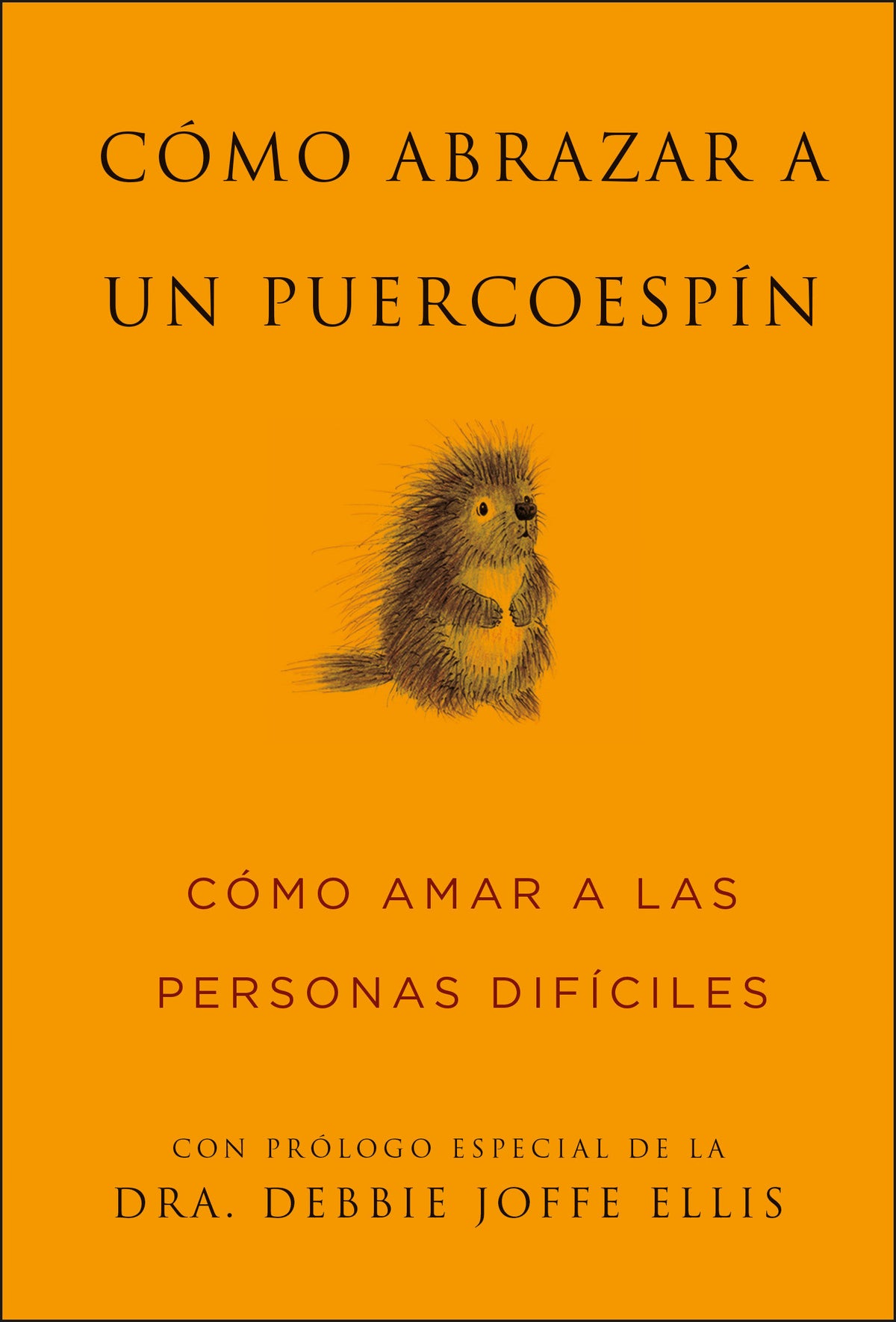Cómo abrazar a un puercoespín / How to Hug a Porcupine cover (ISBN 9781961293939)