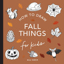 Fall Things: How to Draw Books for Kids with Pumpkins, Scarecrows, Turkeys and More-Children’s / Teenage general interest: Art/ music/ drama and film-買書書 BuyBookBook
