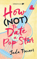 How Not to Date a Pop Star-Children’s / Teenage fiction: Relationship stories-買書書 BuyBookBook