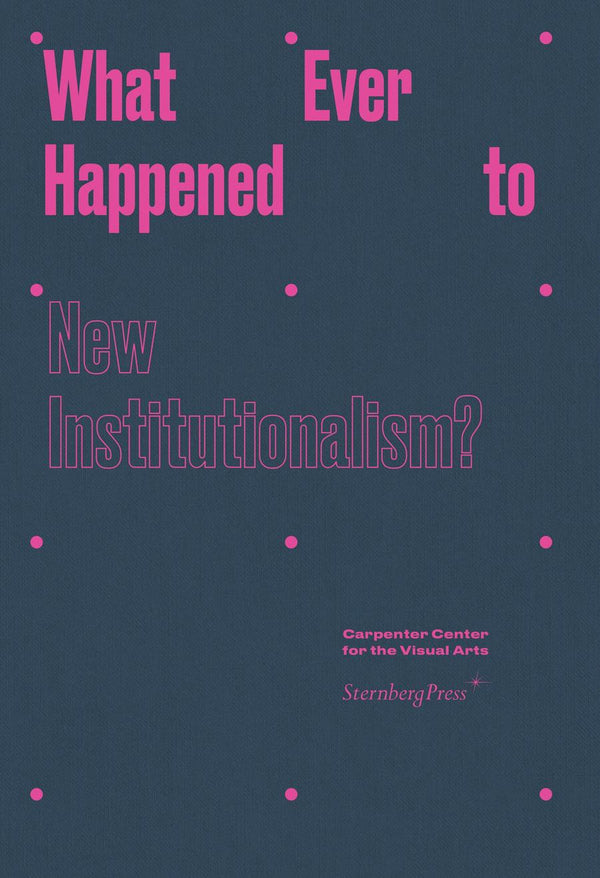 What Ever Happened to New Institutionalism?-Reference/ Information/ Interdisciplinary subjects-買書書 BuyBookBook