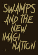Swamps and the New Imagination