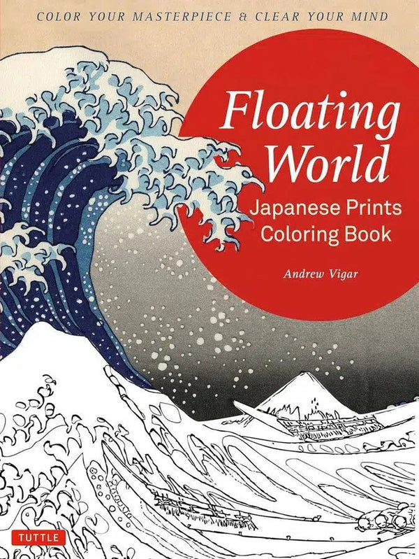 Floating World Japanese Prints Coloring Book: Color Your Masterpiece & Clear Your Mind (Colouring Books) (Andrew Vigar)-Art: general-買書書 BuyBookBook