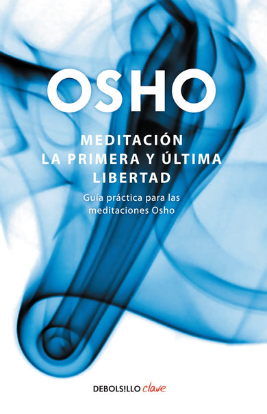 Meditación. La primera y última libertad: Guía práctica para las meditaciones Osho / Meditation cover (ISBN 9786073117029)