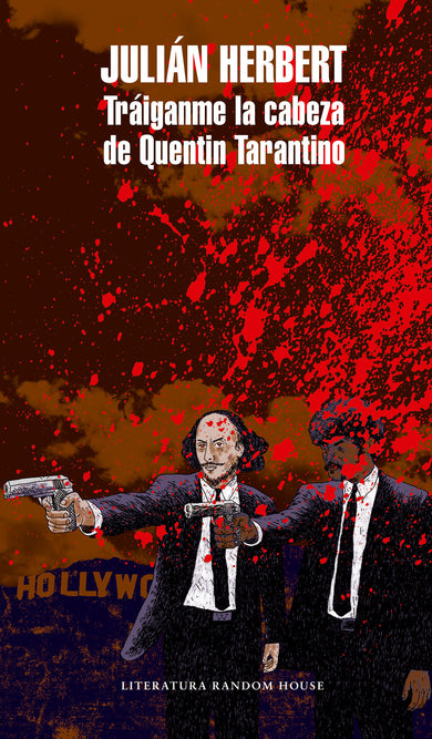 Tráiganme la cabeza de Quentin Tarantino / Bring Me Quentin Tarantino's Head cover (ISBN 9786073156776)