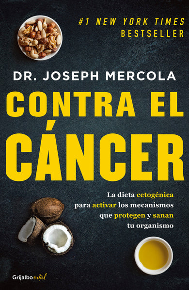 Contra el cáncer / Fat for Fuel: A Revolutionary Diet to Combat Cancer, Boost Brain Power, and Increase Your Energy cover (ISBN 9786073161961)