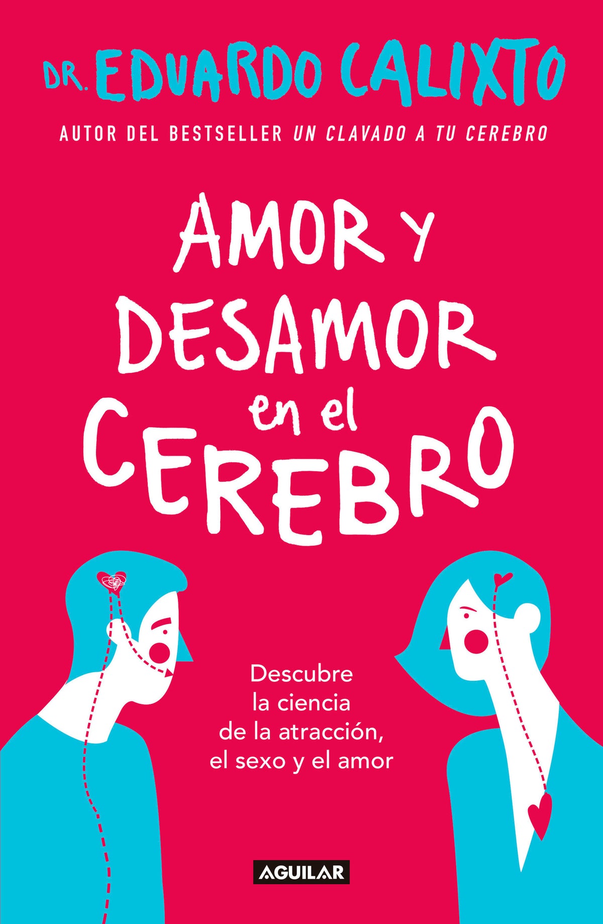 Amor y desamor en el cerebro / Love and Lack of Love in the Brain cover (ISBN 9786073163460)
