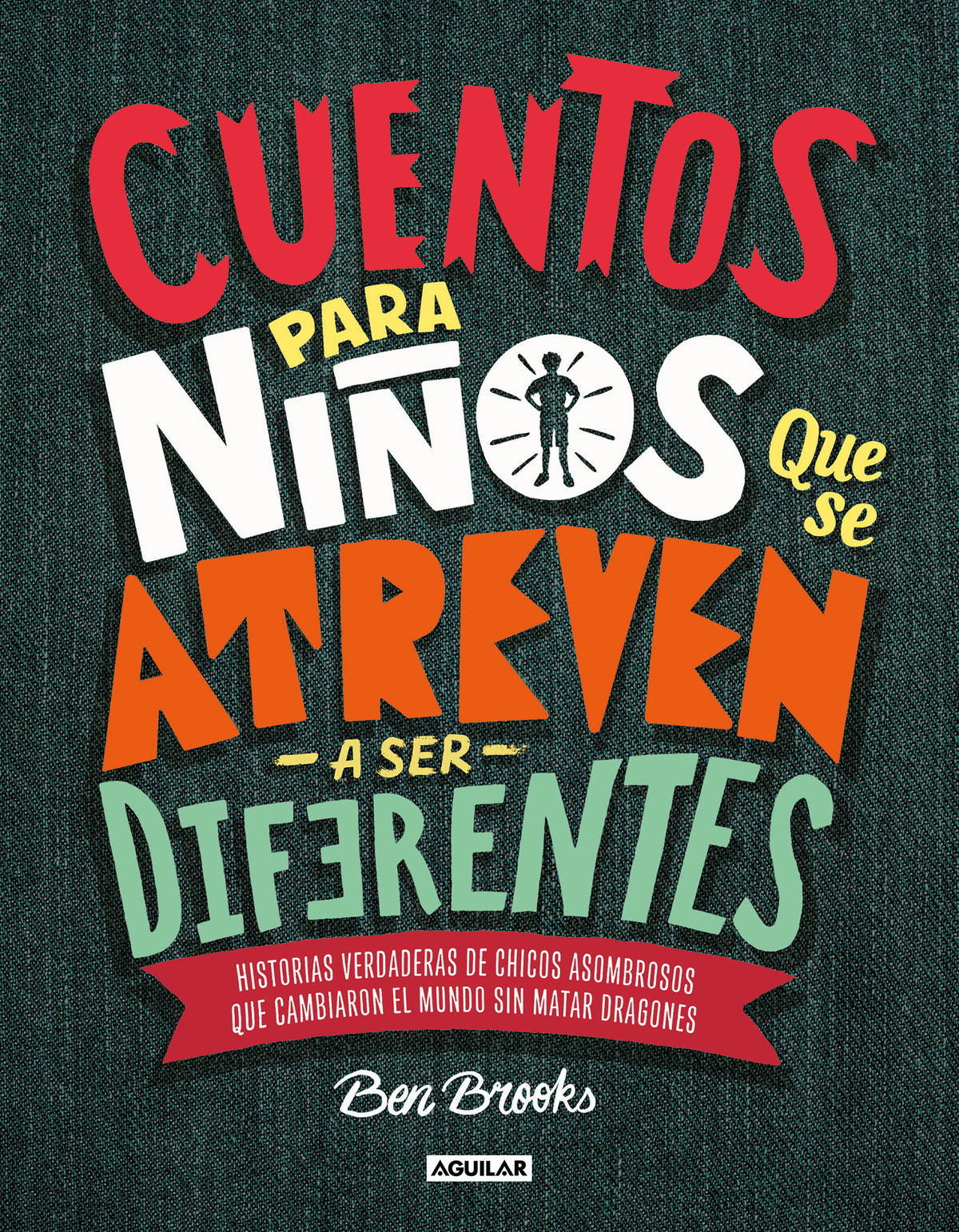 Cuentos para niños que se atreven a ser diferentes / Stories for Boys Who Dare to Be Different cover (ISBN 9786073169363)