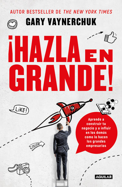 ¡Hazla en grande! / Crushing It! : How Great Entrepreneurs Build Their Business and Influence-and How You Can, Too cover (ISBN 9786073173322)