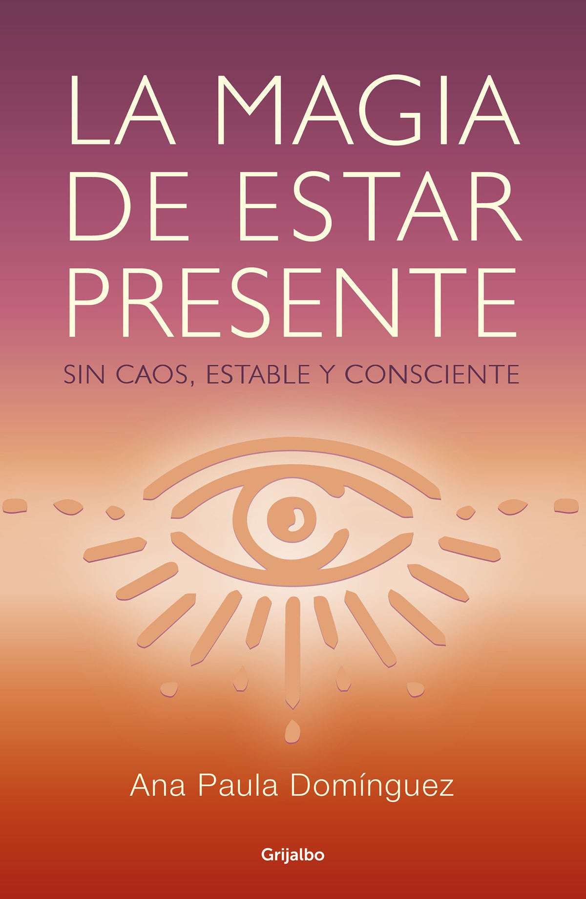 La magia de estar presente / The Magic of Being Present cover (ISBN 9786073178235)