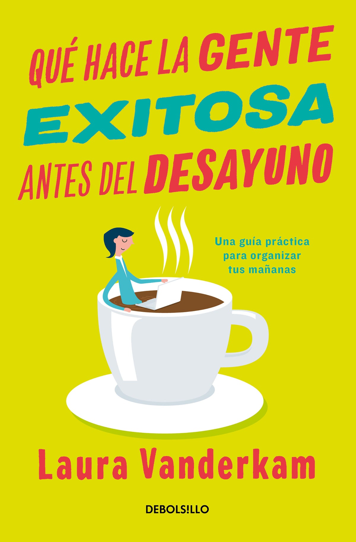 Qué hace la gente exitosa antes del desayuno: Una guía práctica para organizar tus mañanas / What the most Succesful People Do Before Breakfast cover (ISBN 9786073183970)