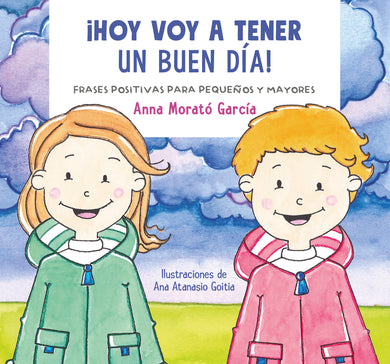 Hoy voy a tener un buen día / I Am Going to Have a Great Day Today!. Positive phrases for young and old cover (ISBN 9786073187794)