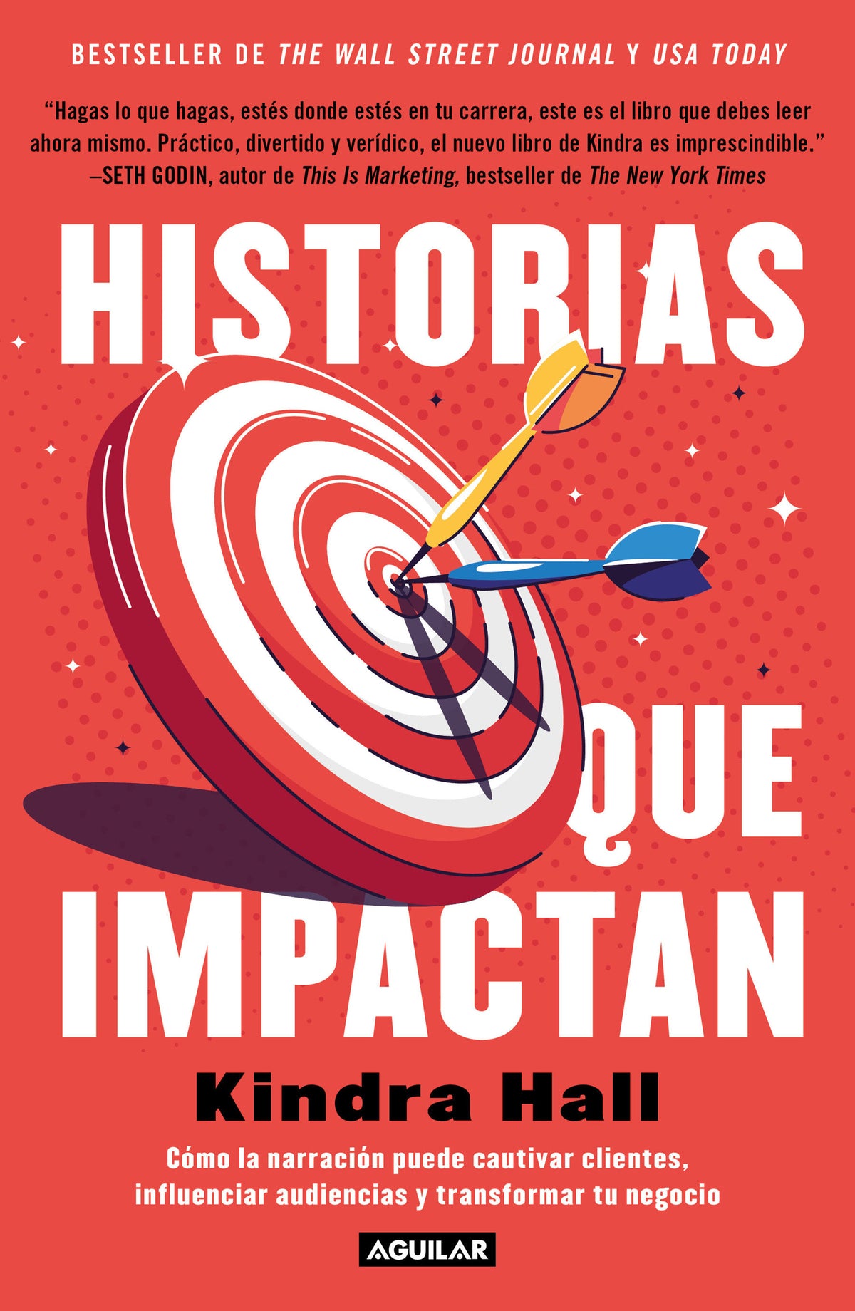 Historias que impactan: Cómo contar historias puede cautivar clientes, influenciar audiencias y transformar tu negocio / Stories That Stick: How cover (ISBN 9786073192675)