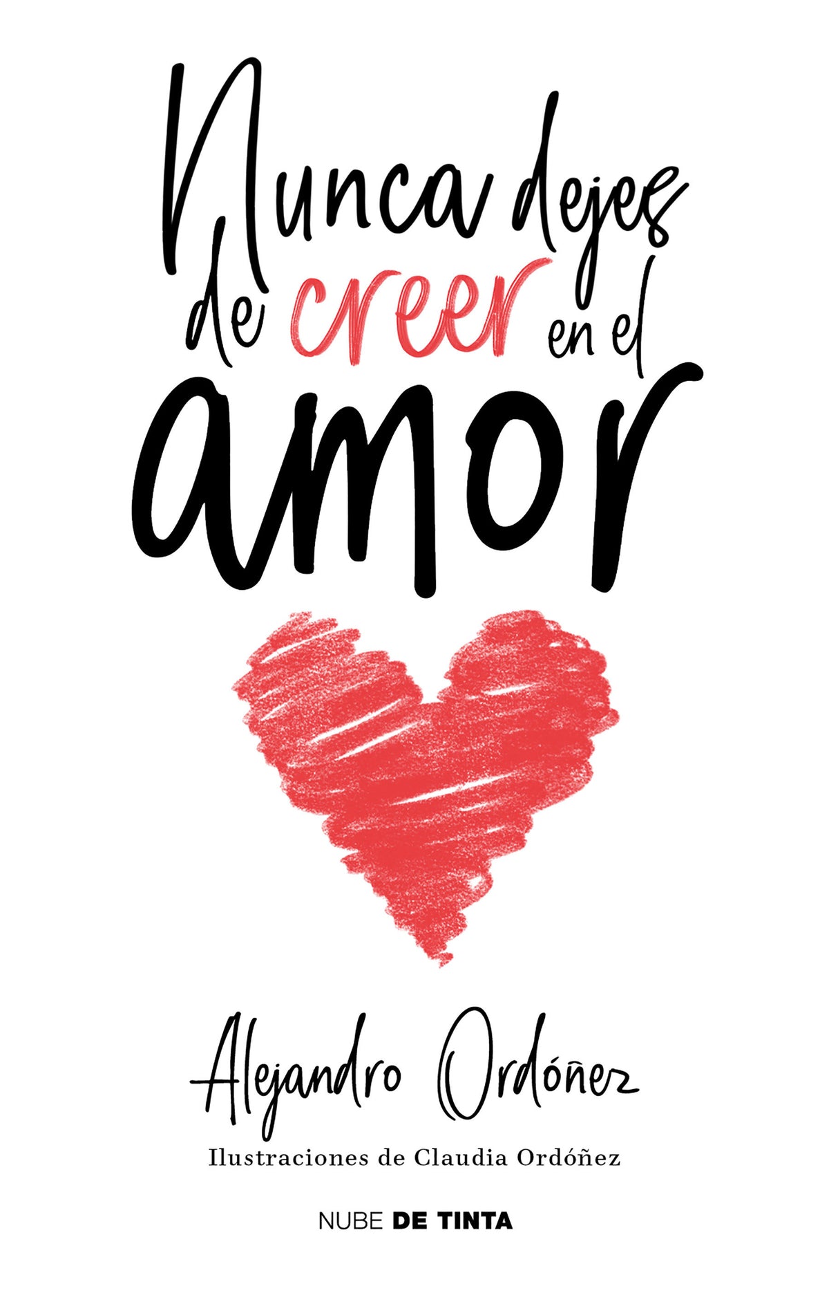 Nunca dejes de creer en el amor / Never Stop Believing in Love cover (ISBN 9786073802659)