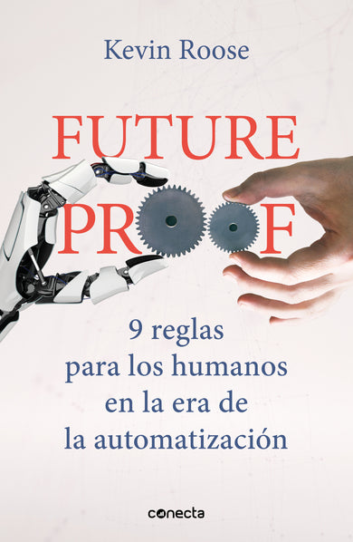 Futureproof: 9 reglas para los humanos en la era de la automatización / 9 Rules for Humans in the Age of Automation cover (ISBN 9786073804677)